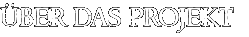 ber das Projekt